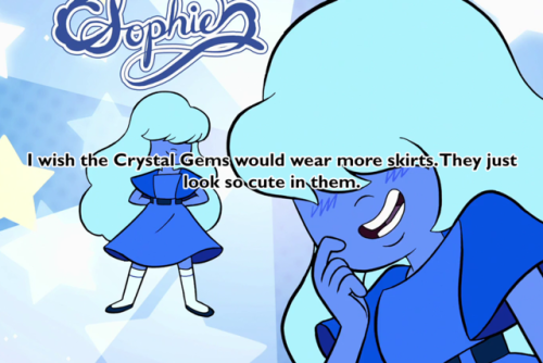 I wish the Crystal Gems would wear more skirts. They just look...