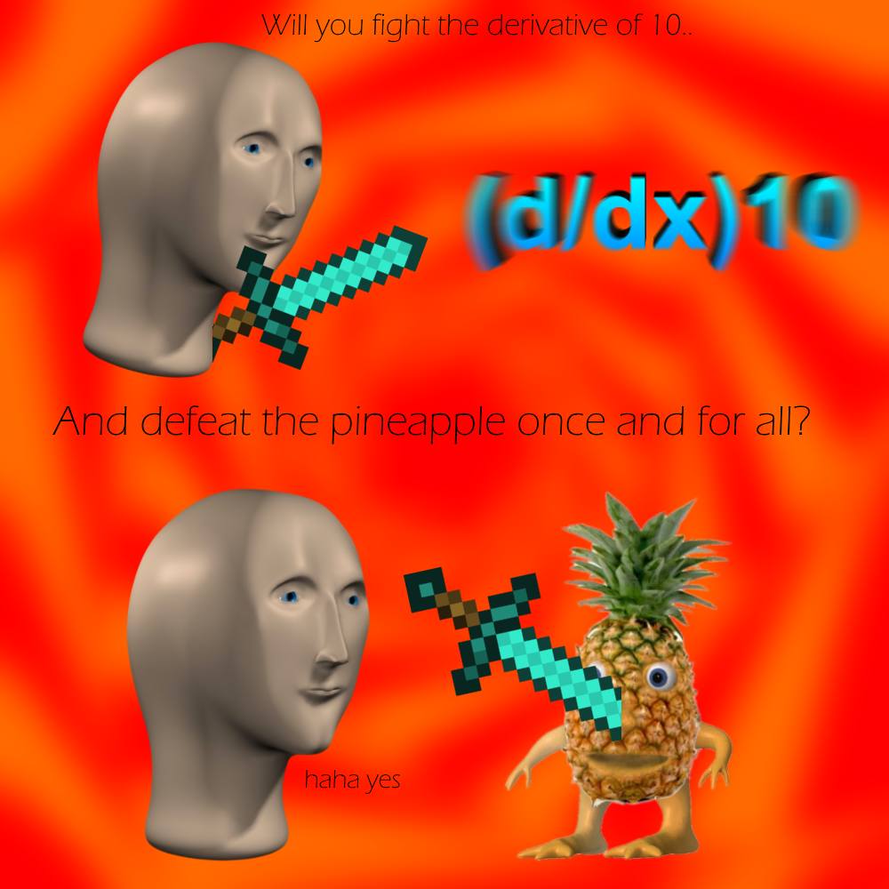  SURREAL  MEMES  Will you fight the derivative of 10 and 