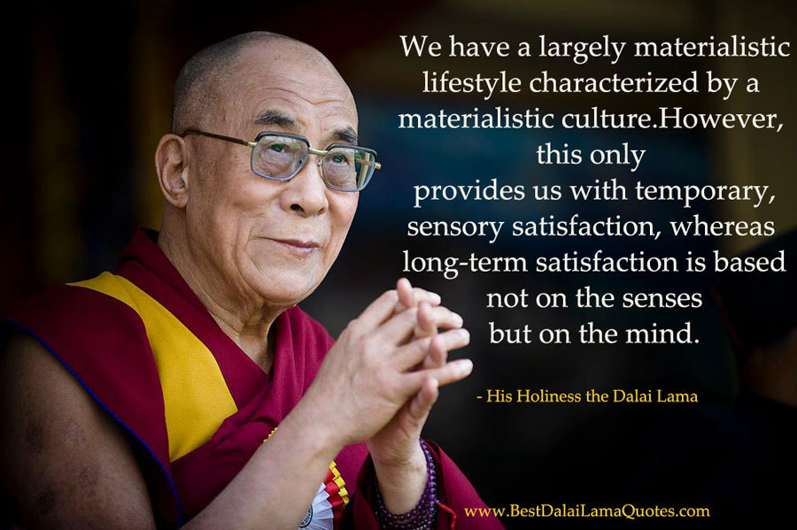 Best Dalai Lama Quotes — We have a largely materialistic lifestyle...