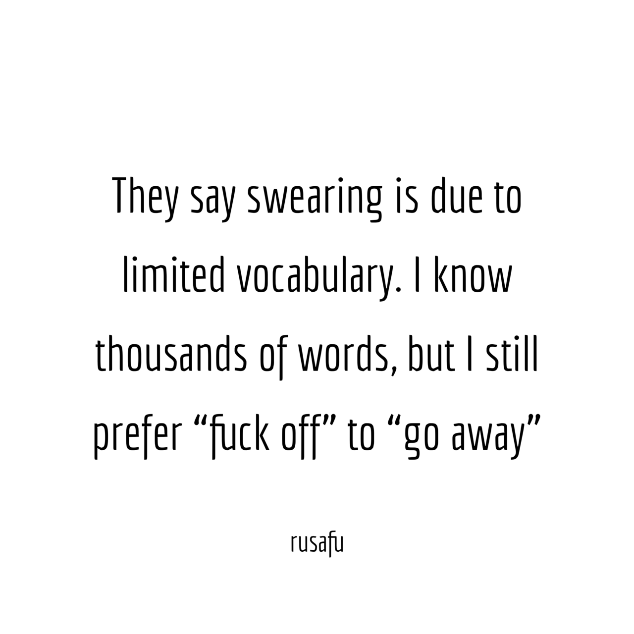 they-say-swearing-is-due-to-limited-vocabulary-i-rusafu-rude