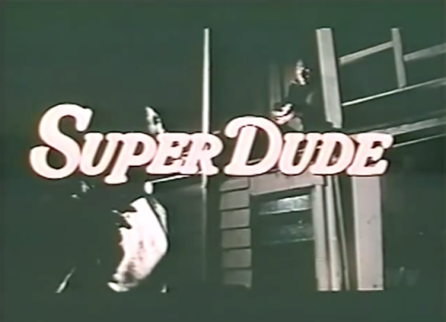 oldshowbiz:Super Dude