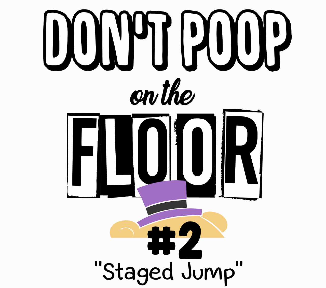 Don T Poop On The Floor