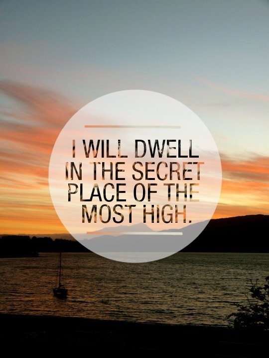 he who dwells in the secret place