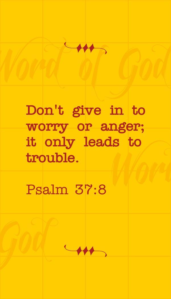 the-living-psalm-37-8-gnt-don-t-give-in-to-worry-or