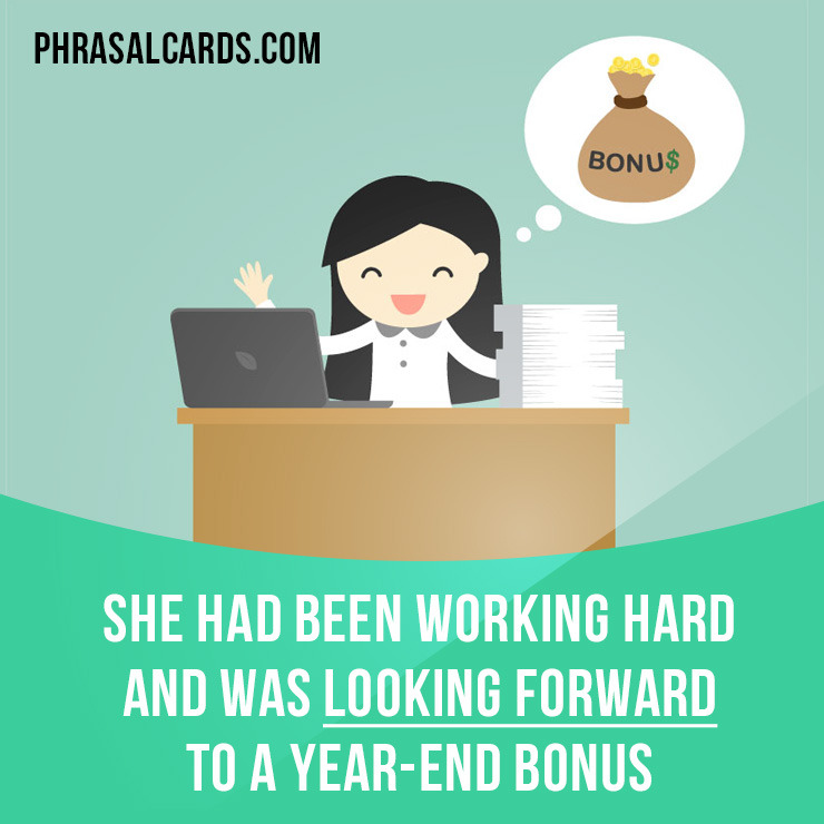 phrasal-cards-look-forward-to-means-to-feel-excited-about