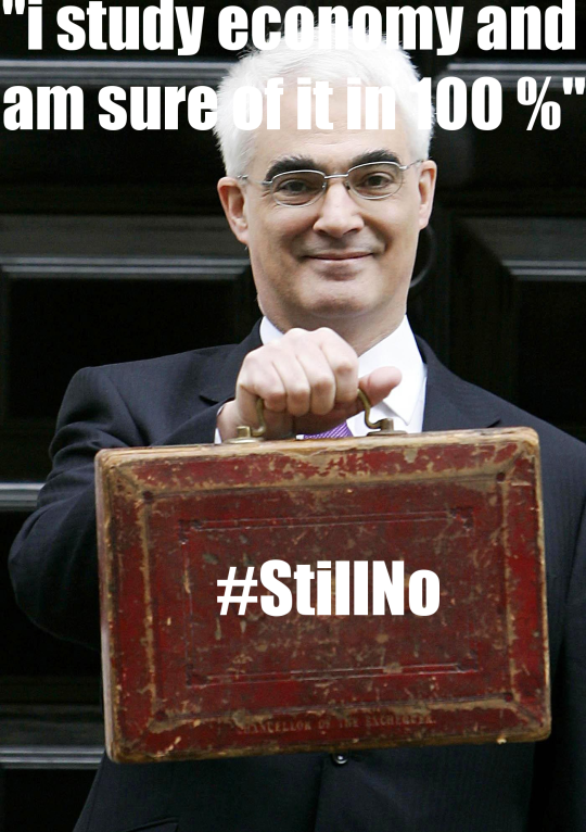 Alistair Darling, captioned 'i study economy and am sure of it in 100 %' #StillNo