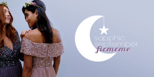 two women, both wearing gowns and flower crowns, smiling at each other. next to an image of crescent moon with a star hanging off it says: sapphic september ficmeme
