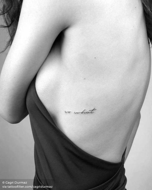 By Cagri Durmaz, done at Basic Ink, Istanbul.... small;languages;so what;rib;tiny;cagridurmaz;ifttt;little;english;lettering;quotes;english tattoo quotes