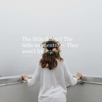 Enjoy The Little Things Quotes Tumblr