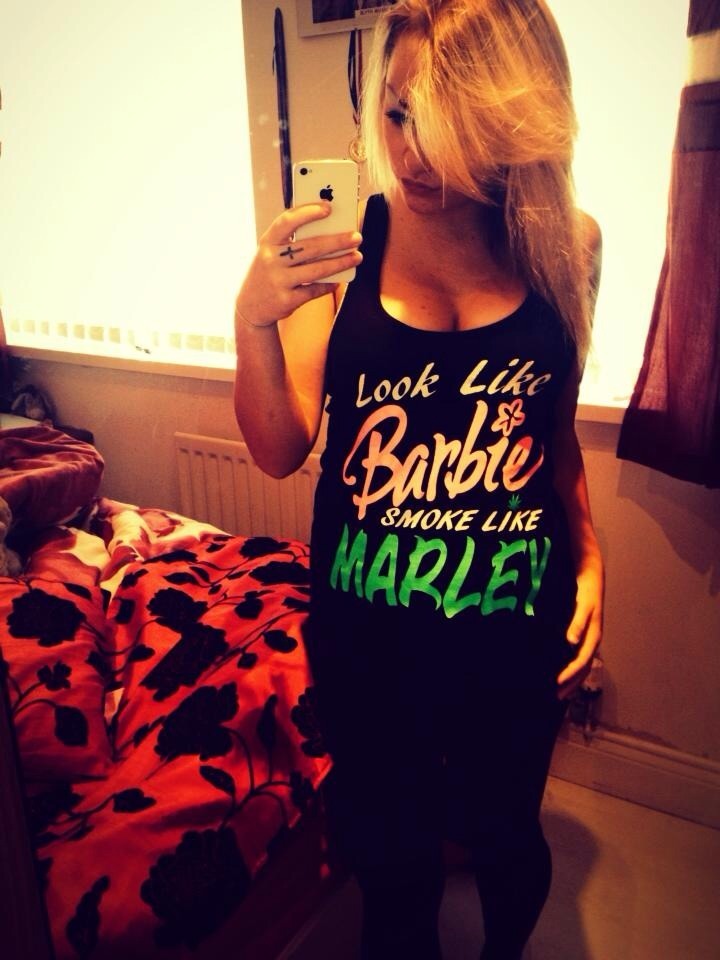 My Little Pretty Life... — Look like Barbie, smoke like Marley.