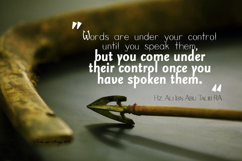 Nur Al Islam Words Are Under Your Control Until You Speak