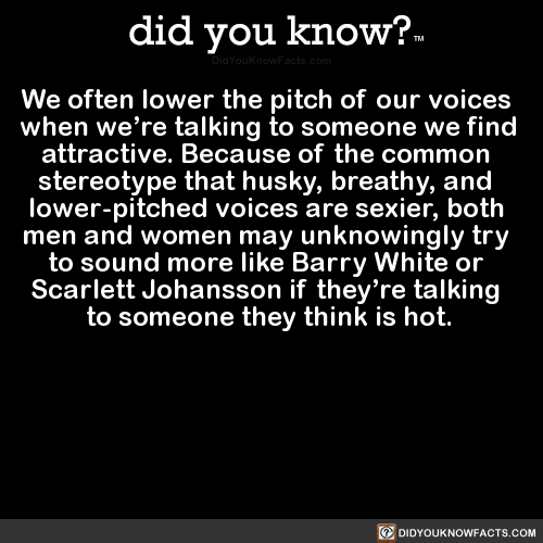 we-often-lower-the-pitch-of-our-voices-when