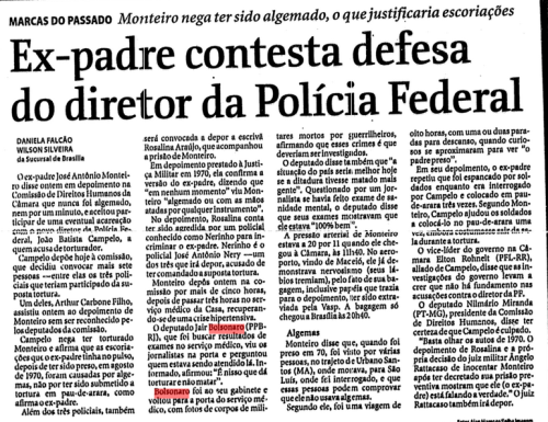 Bolsonaro, de passagem, defende o assassinato – testemunhas da Comissão da Verdade estavam sendo ouvidas na Câmara. Nosso eterno criminoso parlamentar resolveu conferir o que estava acontecendo e, quando soube do que se tratava, soltou: “Isso que dá...