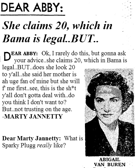 DEAR ABBY:  She claims 20, which in Bama is legal..BUT..