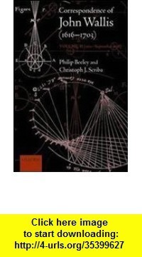 Correspondence of John Wallis (1616-1703). Vol. 2, 1660 - September 1668