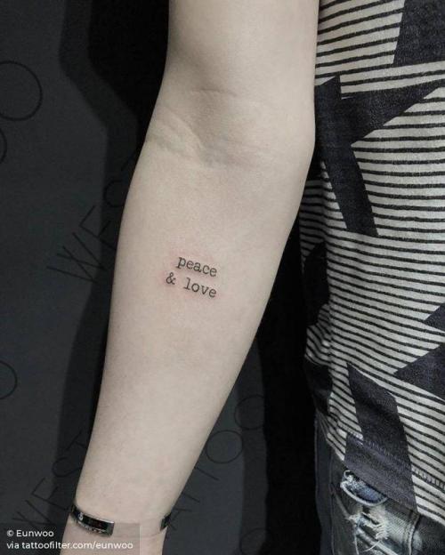 By Eunwoo, done at West 4 Tattoo, Manhattan.... english tattoo quotes;micro;eunwoo;languages;facebook;peace and love;twitter;english;minimalist;inner forearm;quotes