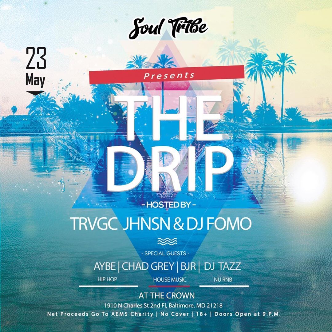 The Crown Soul Tribe Presents The Drip Free Tonight At