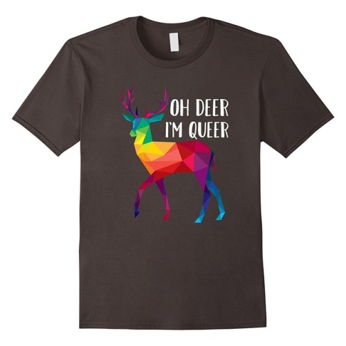 that-short-guy-eddie:Get the “oh deer I’m queer” t-shirt here:...