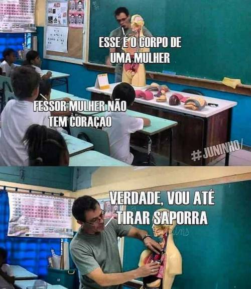 E na aula de anatomia de hoje!Só verdade!Só...