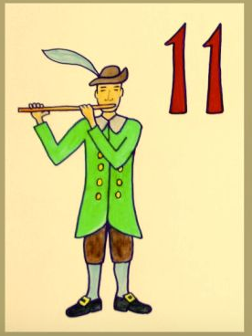 On the eleventh day of Christmas, my true love gave to me eleven pipers piping