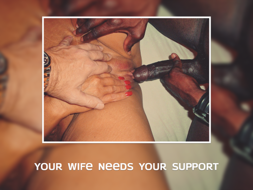 artcuck:Your wife needs your support