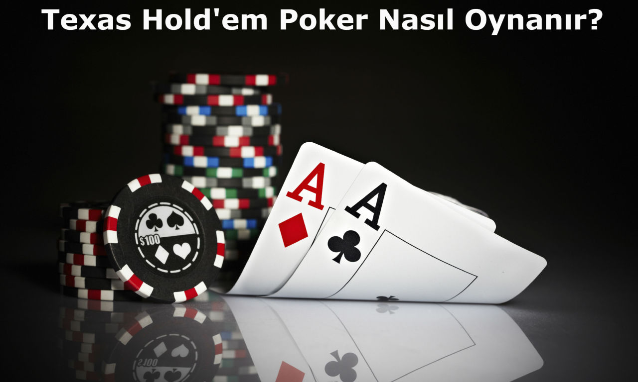 Texas Holdem Poker Nasil Oynanir