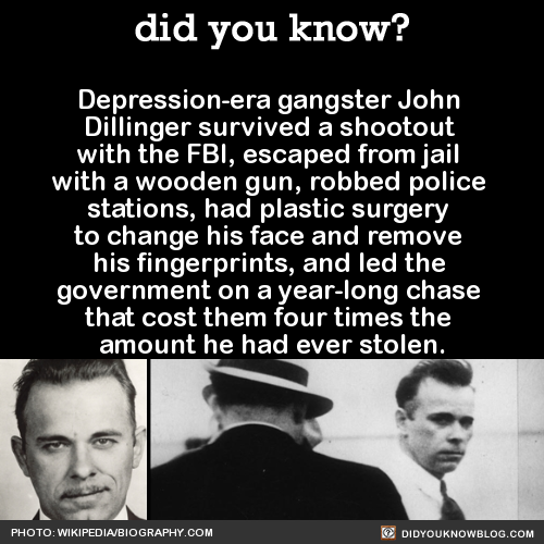 did-you-kno:Depression-era gangster John Dillinger survived a...