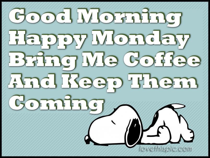 Lovethispic.com — Snoopy Good Morning Happy Monday
