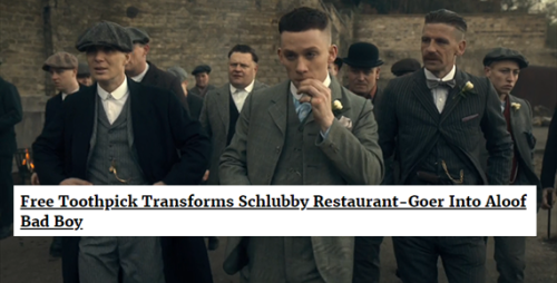 peakyarthurs:peaky blinders + the onion headlines [1/?]