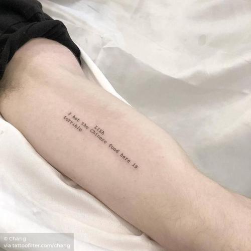 By Chang, done at West 4 Tattoo, Manhattan.... small;chang;my cousin vinny;line art;inner arm;tiny;ifttt;little;typewriter font;font;lettering;film and book;fine line