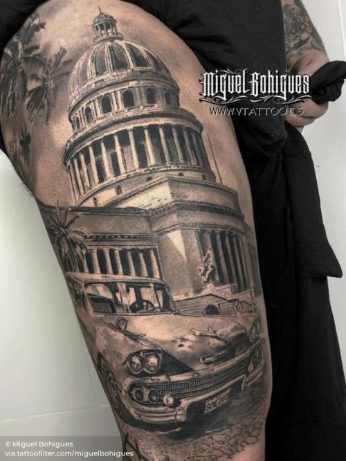 By Miguel Bohigues, done at V Tattoo, Aldaia.... black and grey;cuba;patriotic;big;la habana;travel;thigh;facebook;location;twitter;miguelbohigues;architecture;car