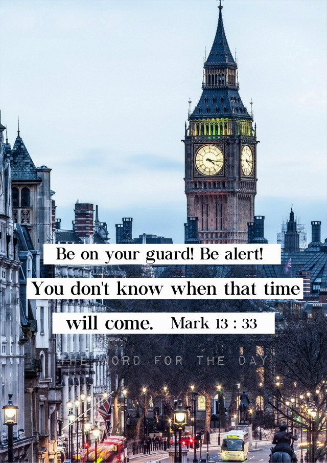 The word for the day mark 13 33 be on guard keep awake for you do 
