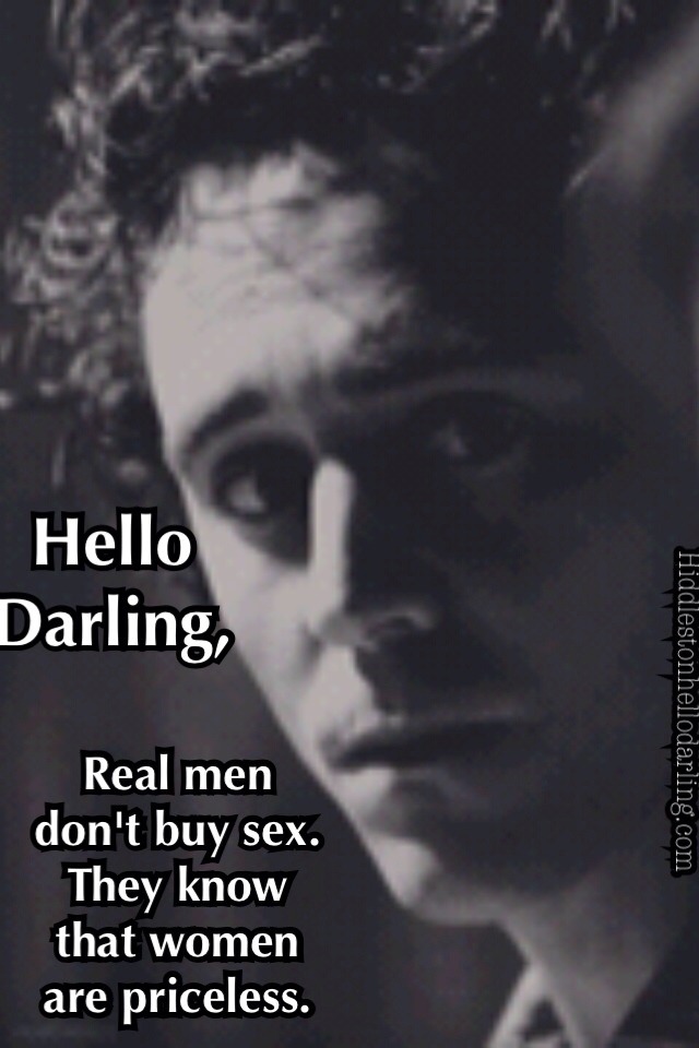 Hello Real Men Don T Buy Sex They Know Women Are