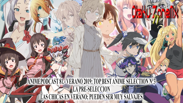 Otaku Zonemx — Animepodcast 081 Verano 2019 Top Best