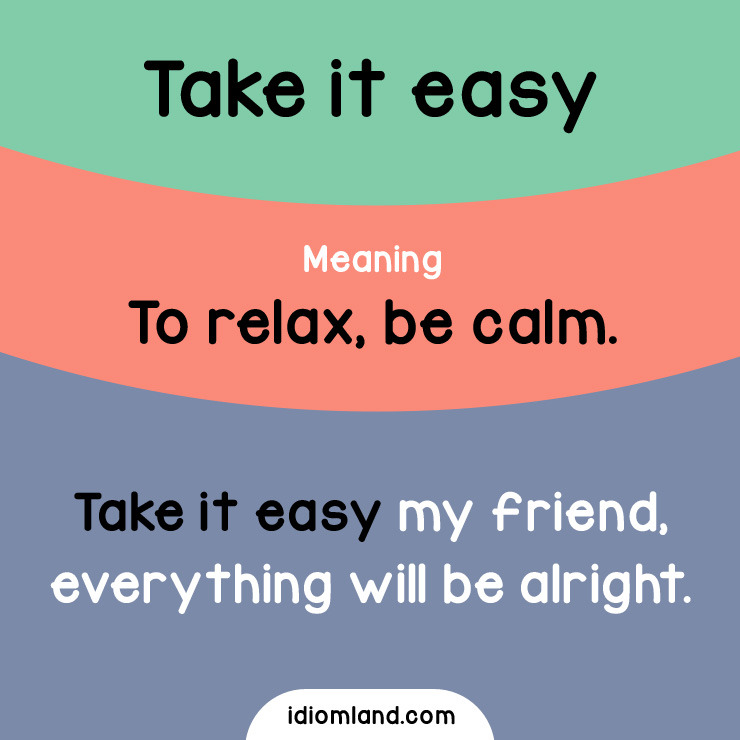 idiom-land-idiom-of-the-day-take-it-easy-meaning-to-relax