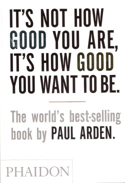 It’s Not How Good You Are, It’s How Good You Want To Be