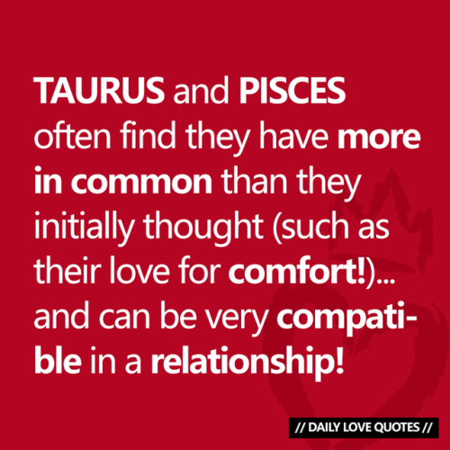 Pisces and Taurus often have more in common than they first...