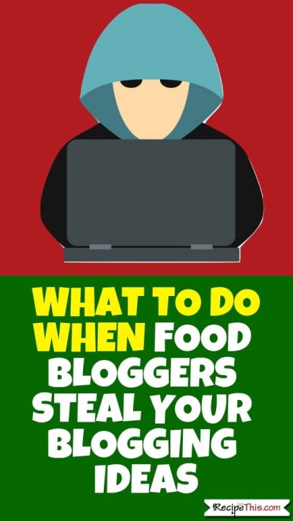 Are food bloggers stealing your blogging ideas? Are you sick of...