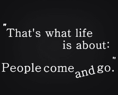 People Come And Go Tumblr