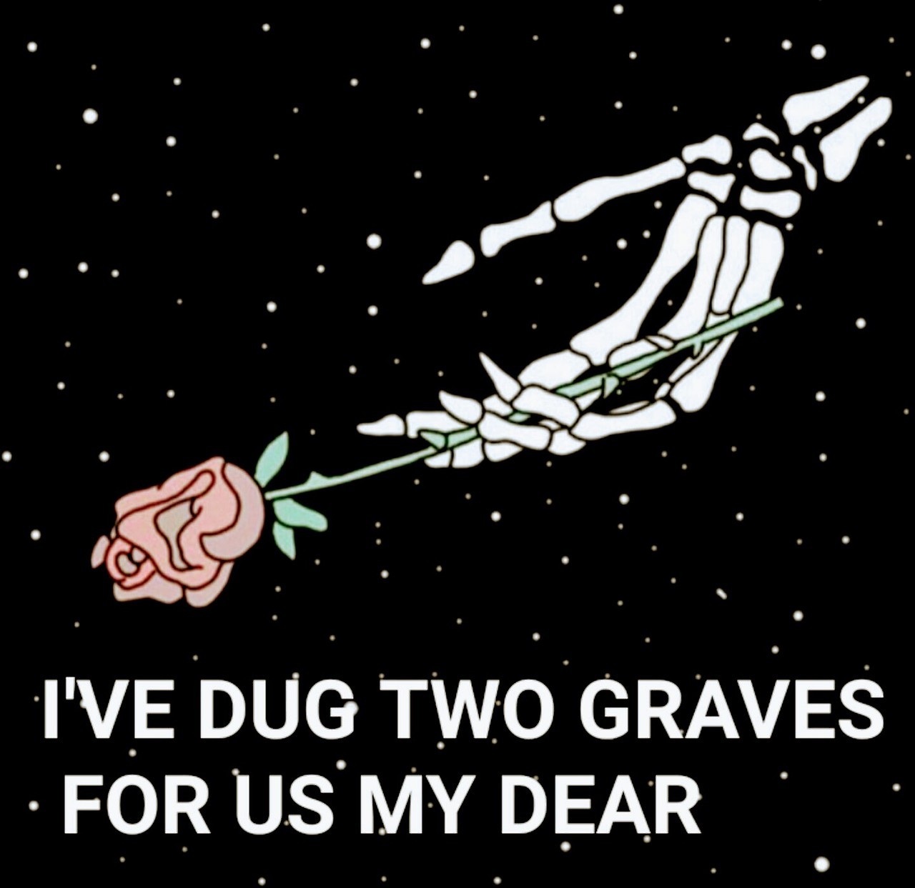 I've dug two graves for us my dear lyrics