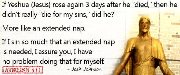 I sleep in every weekend for humanityâs sins, and I donât demand worship. I do it simply because itâs the right thing to do, or evil would win. Maybe Iâm just more lovingâ¦