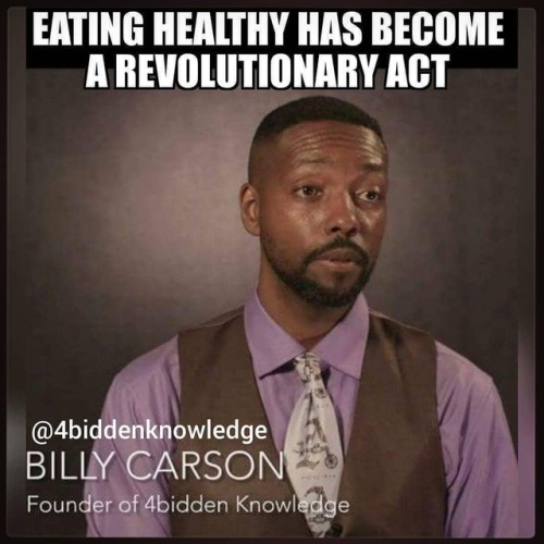 4biddnknowledge:We live in an age where eating healthy has...