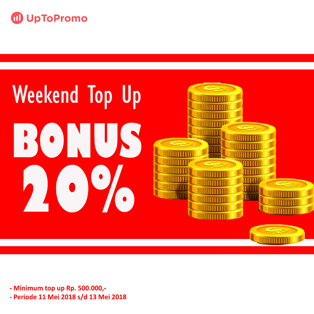 UpToPromo — WEEKEND TOP UP BONUS HADIR LAGI !!! Cukup top
