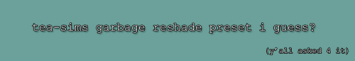 ts4reshade ts4 reshade ts4dl anyway have this piece of TRASH