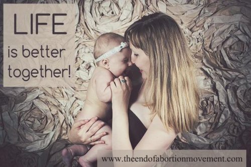 Life is better together! Choose Life! #PraytoEndAbortion...