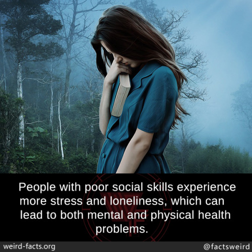 mindblowingfactz:People with poor social skills experience...