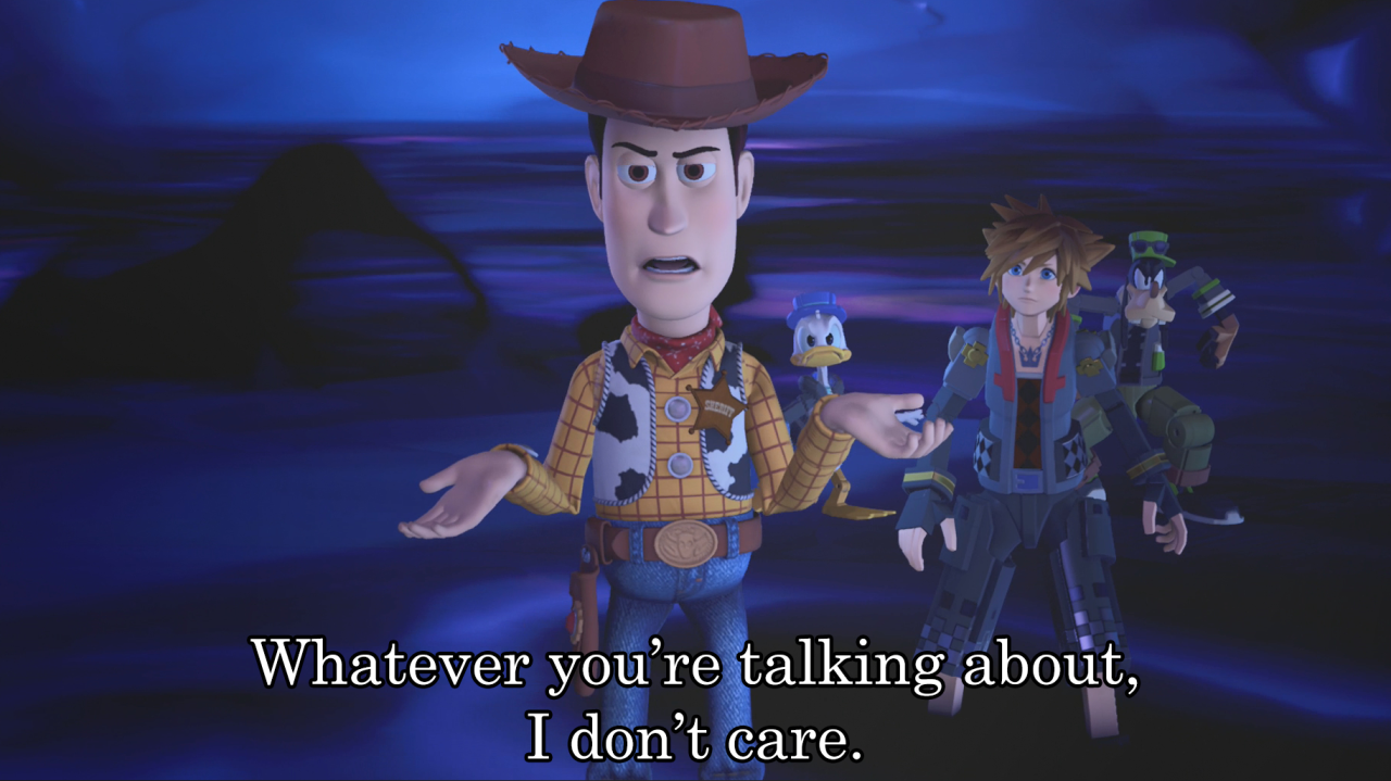 Woody’s already had enough of all this Heartless/Nobody/Organization XIII/X...