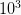 10^3 10^3