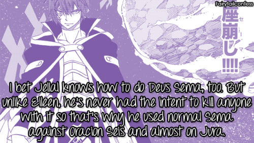 fairytailconfess:I bet Jellal knows how to do Deus Sema,...