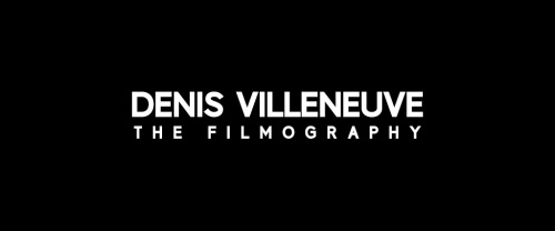 mydarktv:Denis Villeneuve // Filmography